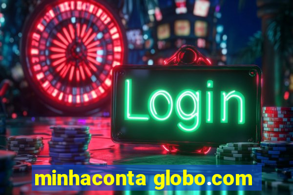 minhaconta globo.com